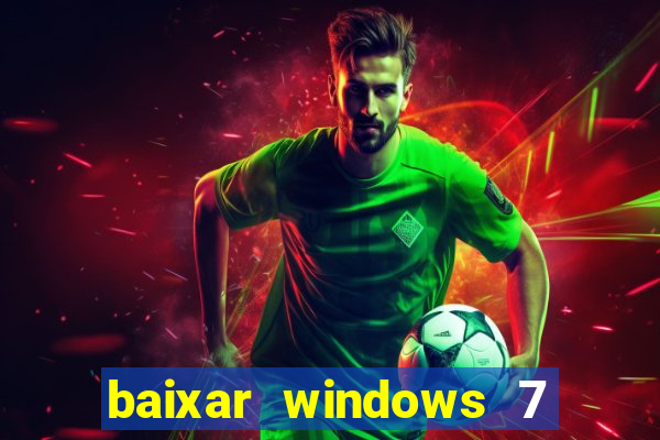 baixar windows 7 ultimate 64 bits com todos os drivers